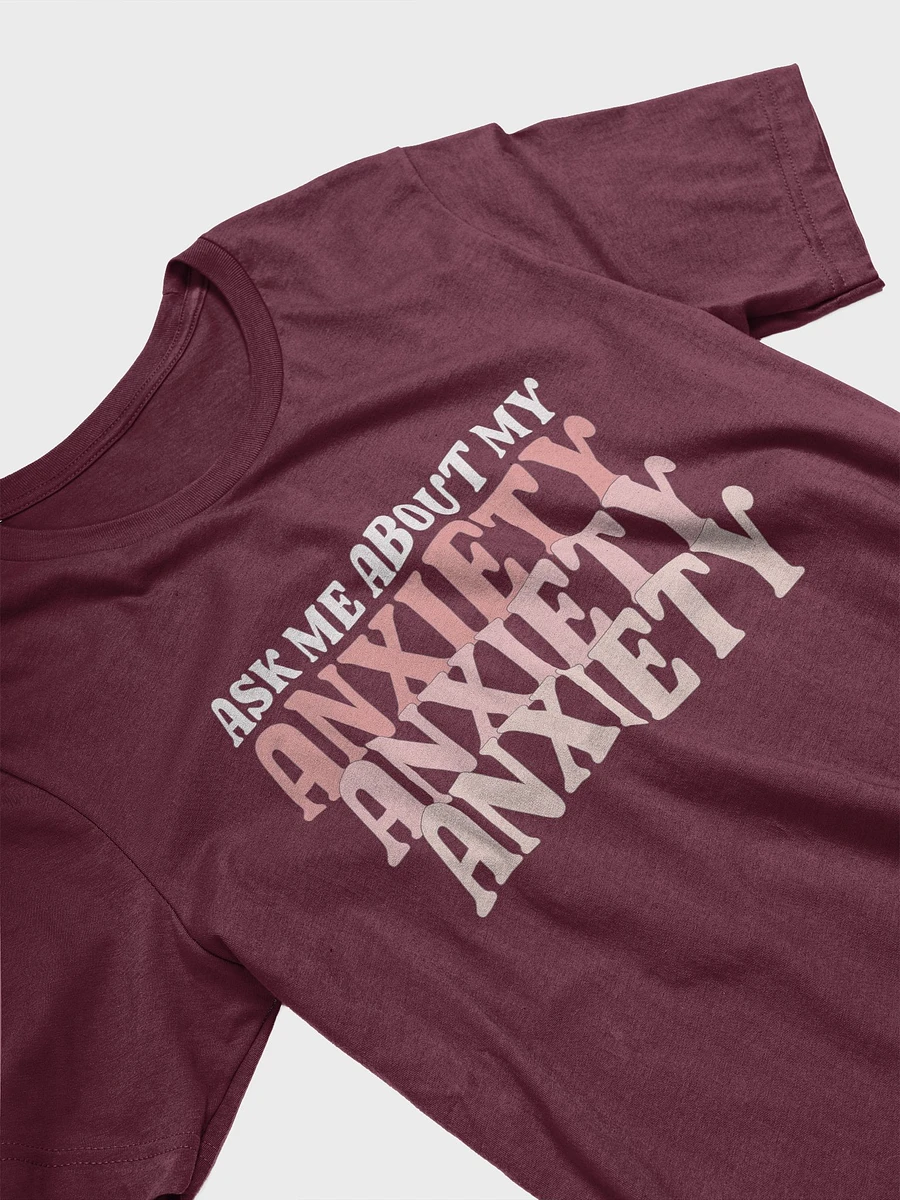 Ask Me About My Anxiety T-Shirt product image (3)