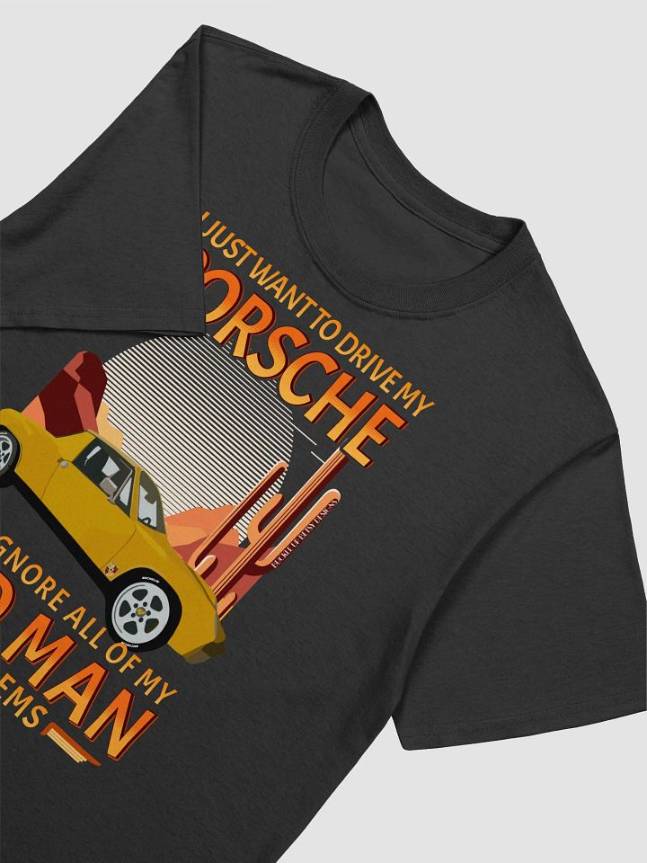 I Just Want To Drive My Porsche and Ignore My Old Man Problems product image (1)