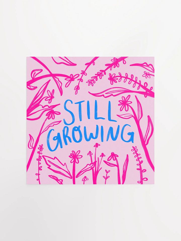Still Growing Art Print product image (1)