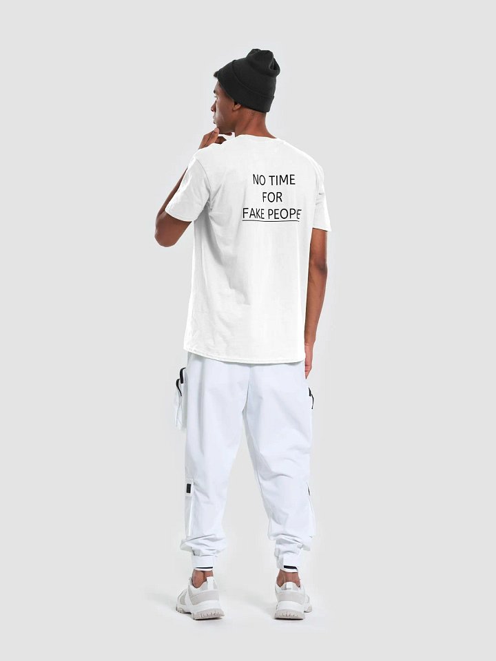 NO TIME FOR FAKE PEOPLE T-Shirt product image (2)