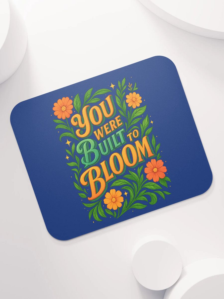 You Were Built to Bloom Mouse Pad – Botanical Office Inspiration product image (7)