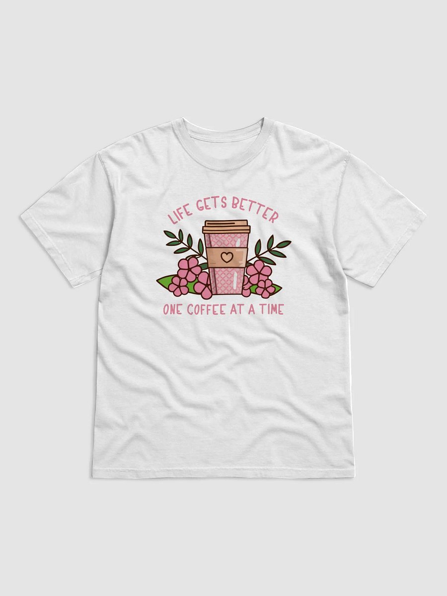 Life Gets Better One Coffee At A Time T-Shirt product image (1)