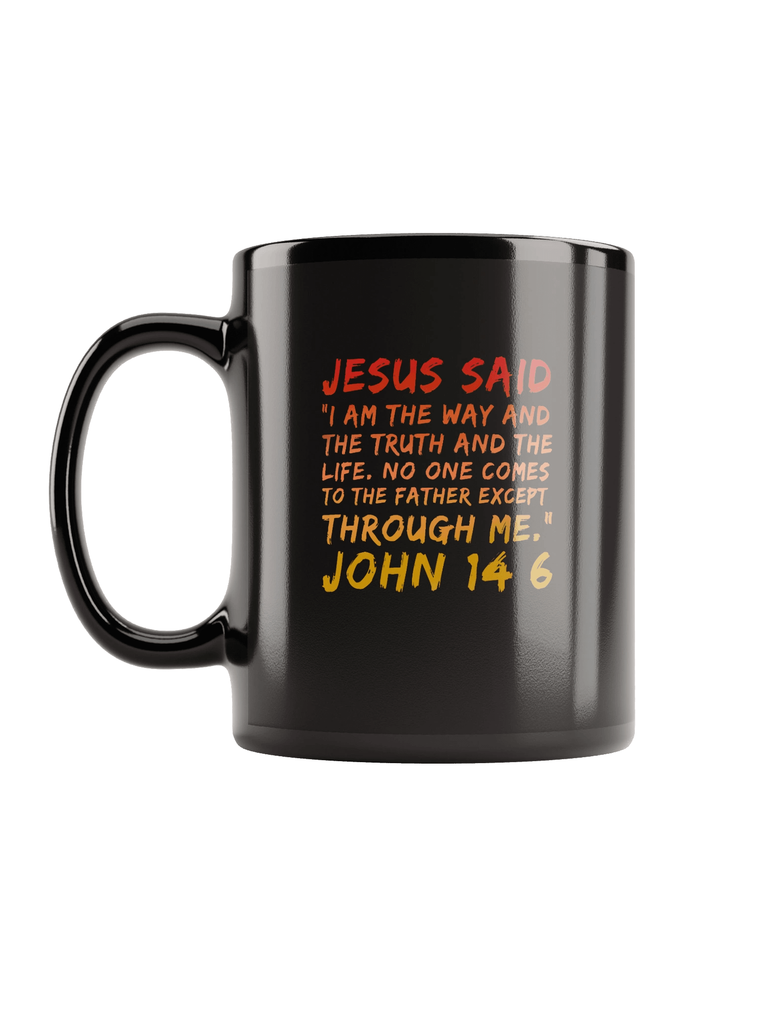 Jesus Said I Am The Way John 14:6 Mug product image (11)