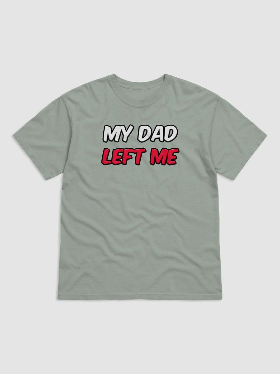 MY DAD LEFT ME product image (5)