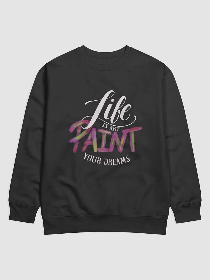 LIFE IS ART PAINT YOUR DREAMS product image (3)