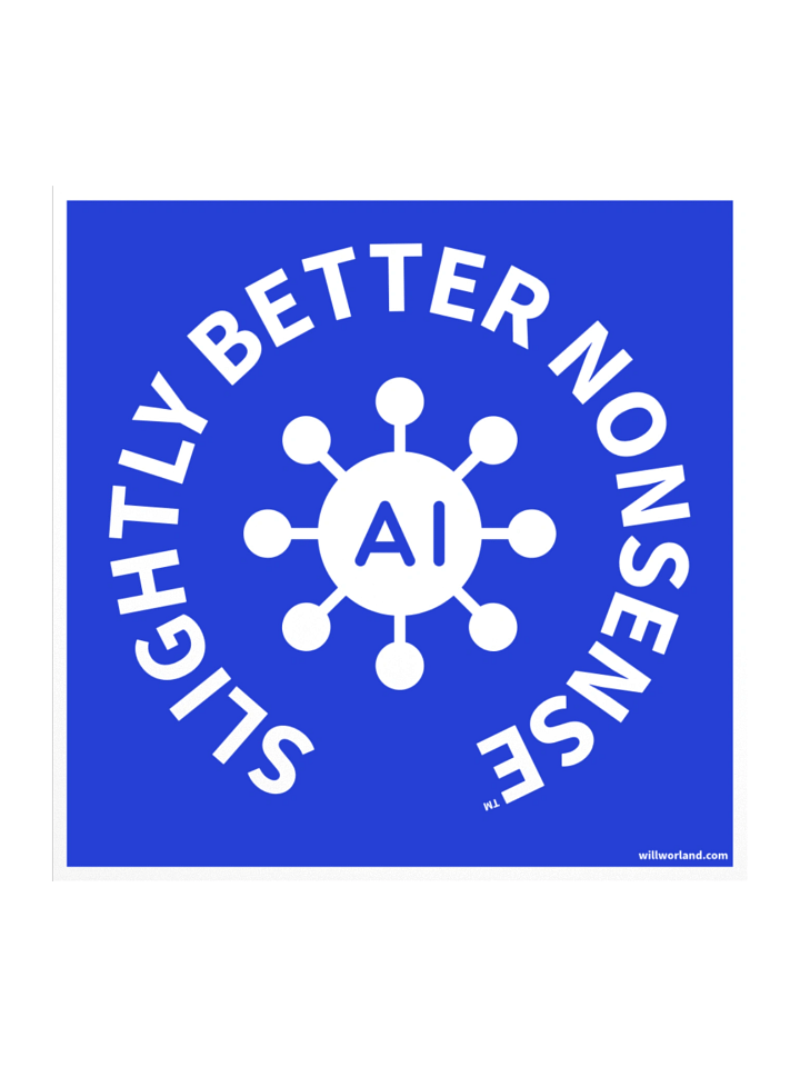 AI… Slightly Better Nonsense (Sticker) product image (1)