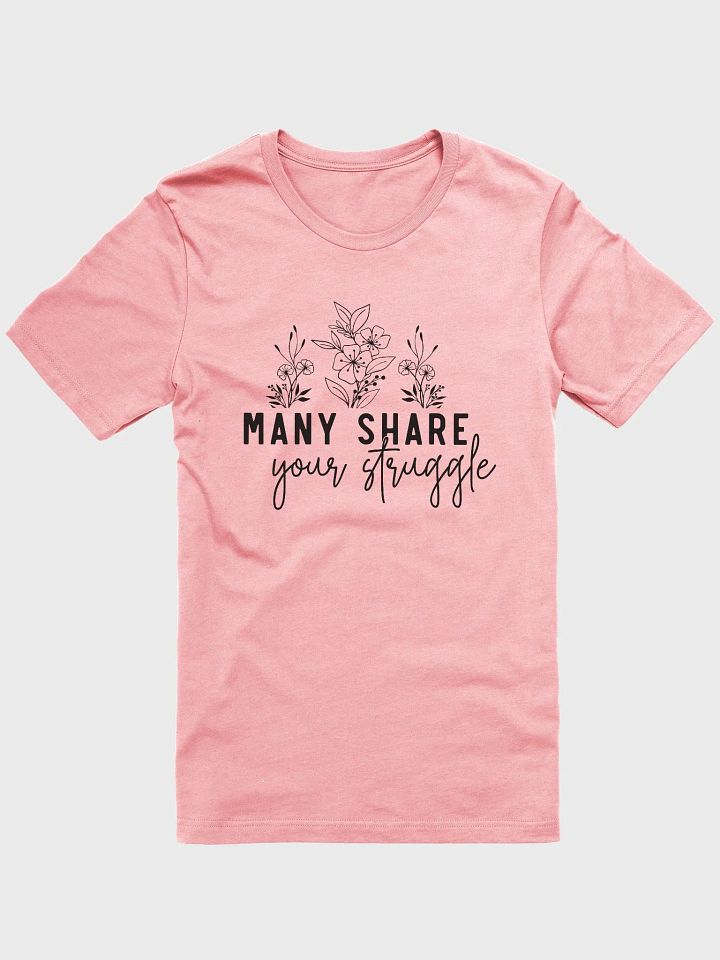 Many Share Your Struggle Tee product image (1)