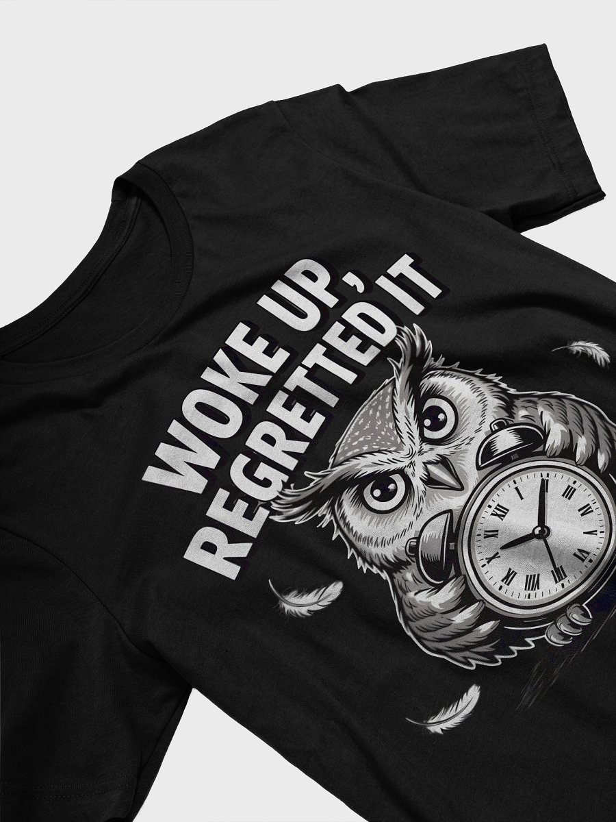 Owl Timekeeper Woke Up, Regretted it Unisex Tee product image (23)