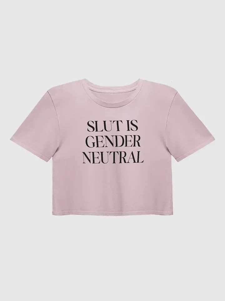 slut is gender neutral (black text) - Crop Top [Women's Sizing] product image (2)