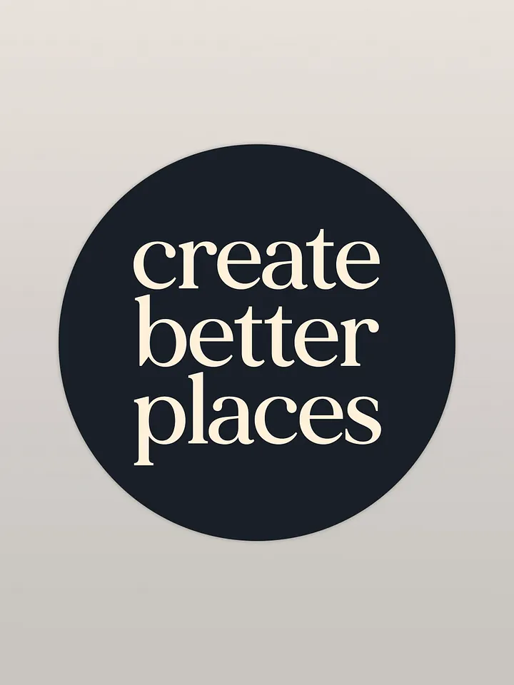 Create Better Places Sticker product image (1)