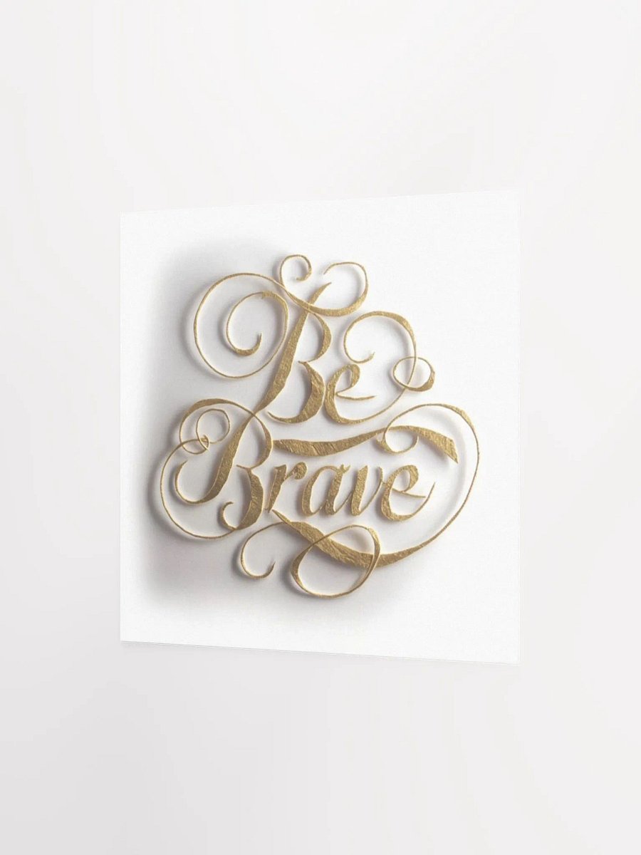 Be Brave - Self-Love Positive Affirmation, Inspirational Wall Art product image (3)