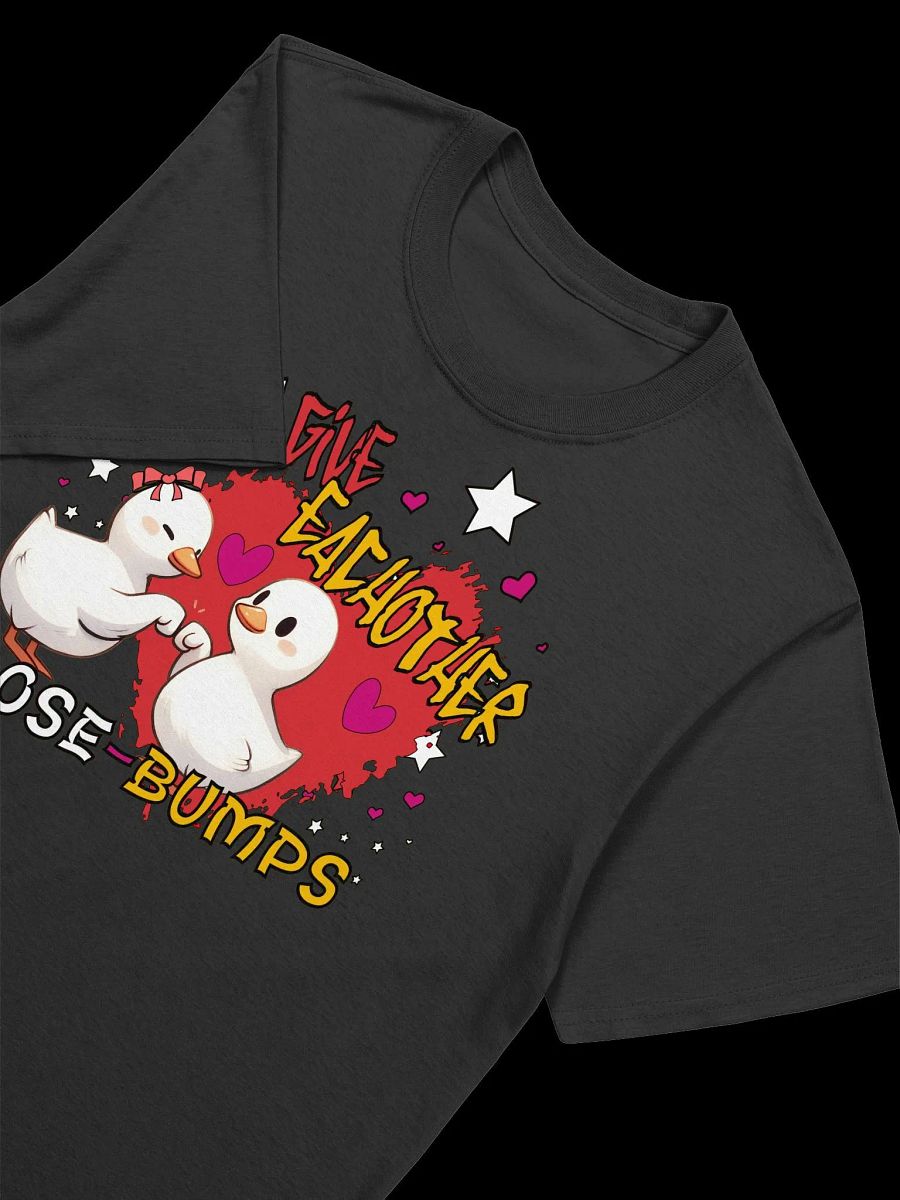 Valentines Day-Let's Give Each Other Goosebumps-Cute Goose T-Shirt product image (21)