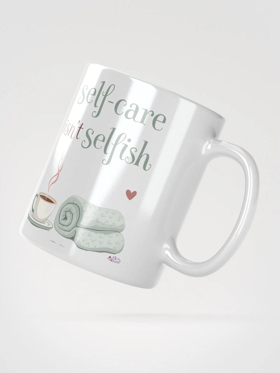 Self-Care Isn't Selfish  Mug – A Daily Reminder to Prioritize Yourself product image (2)