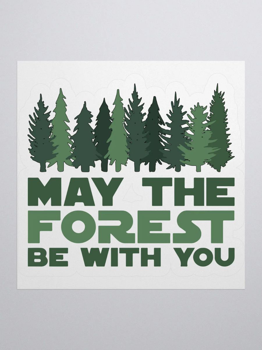 May the FOREST Be With You Alt National Parks Sticker 3 SIZES! Kiss Cut Vinyl Decal product image (1)
