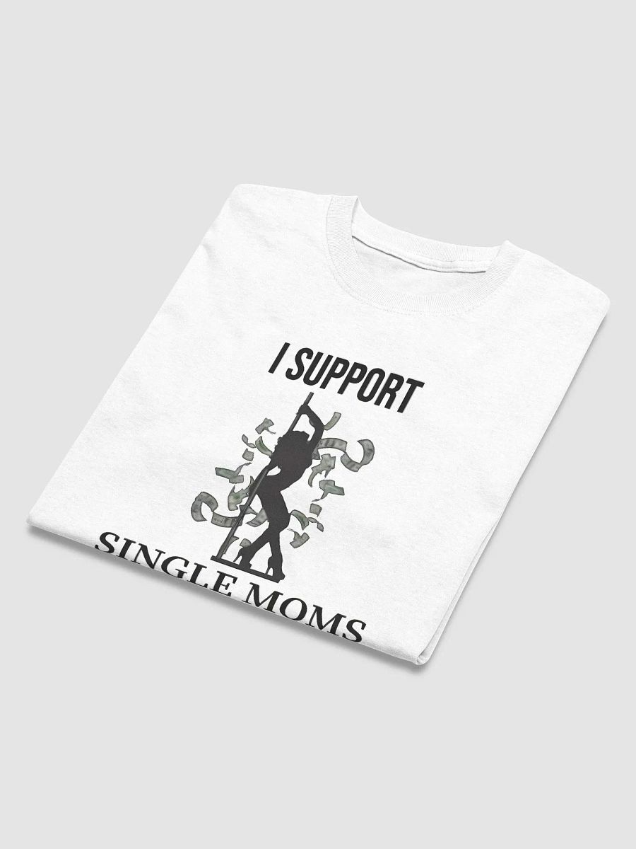 I support single moms T-shirts product image (4)