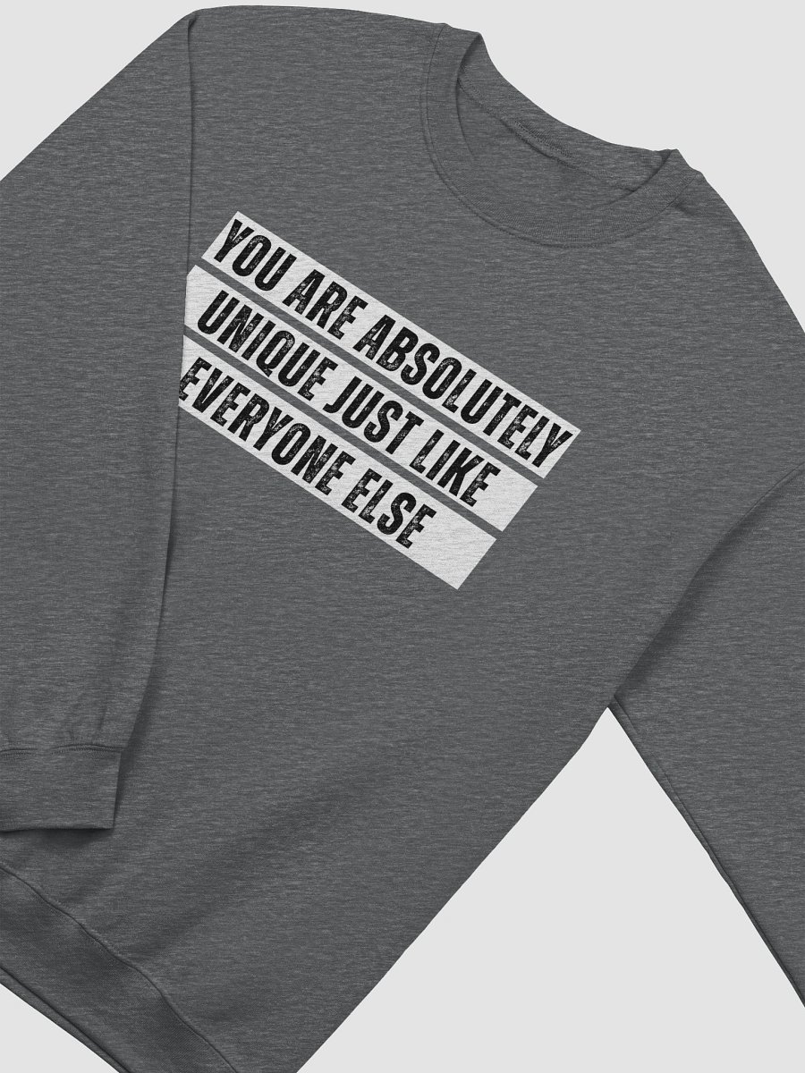 You Are Absolutely Unique Just Like Everyone Else Pullover Sweater product image (12)