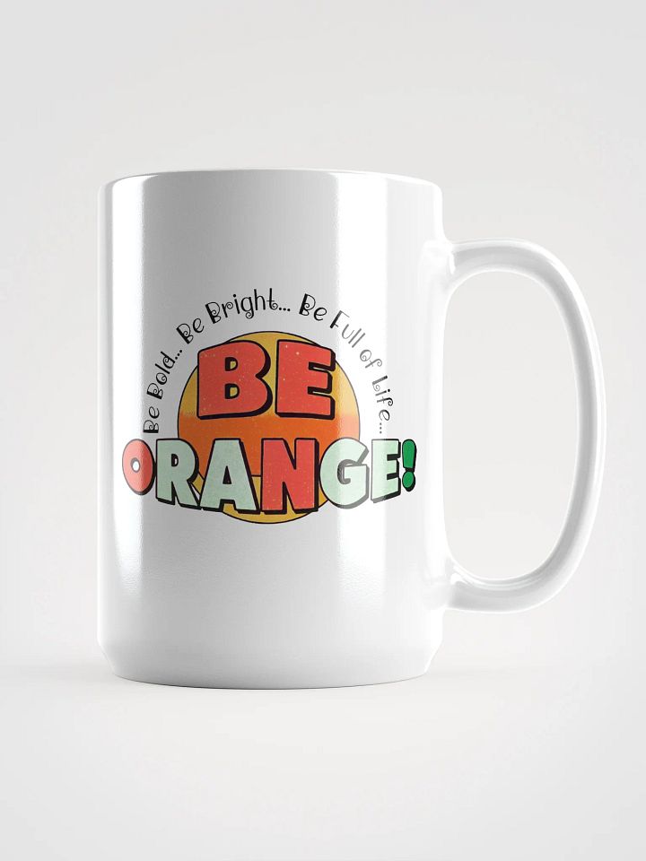 BE ORANGE! Bold and Bright Mug product image (1)