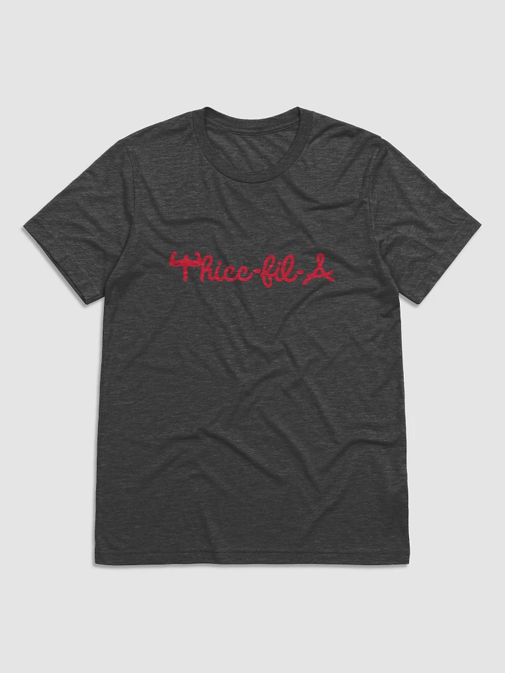 Thicc-fil-A T-Shirt product image (4)