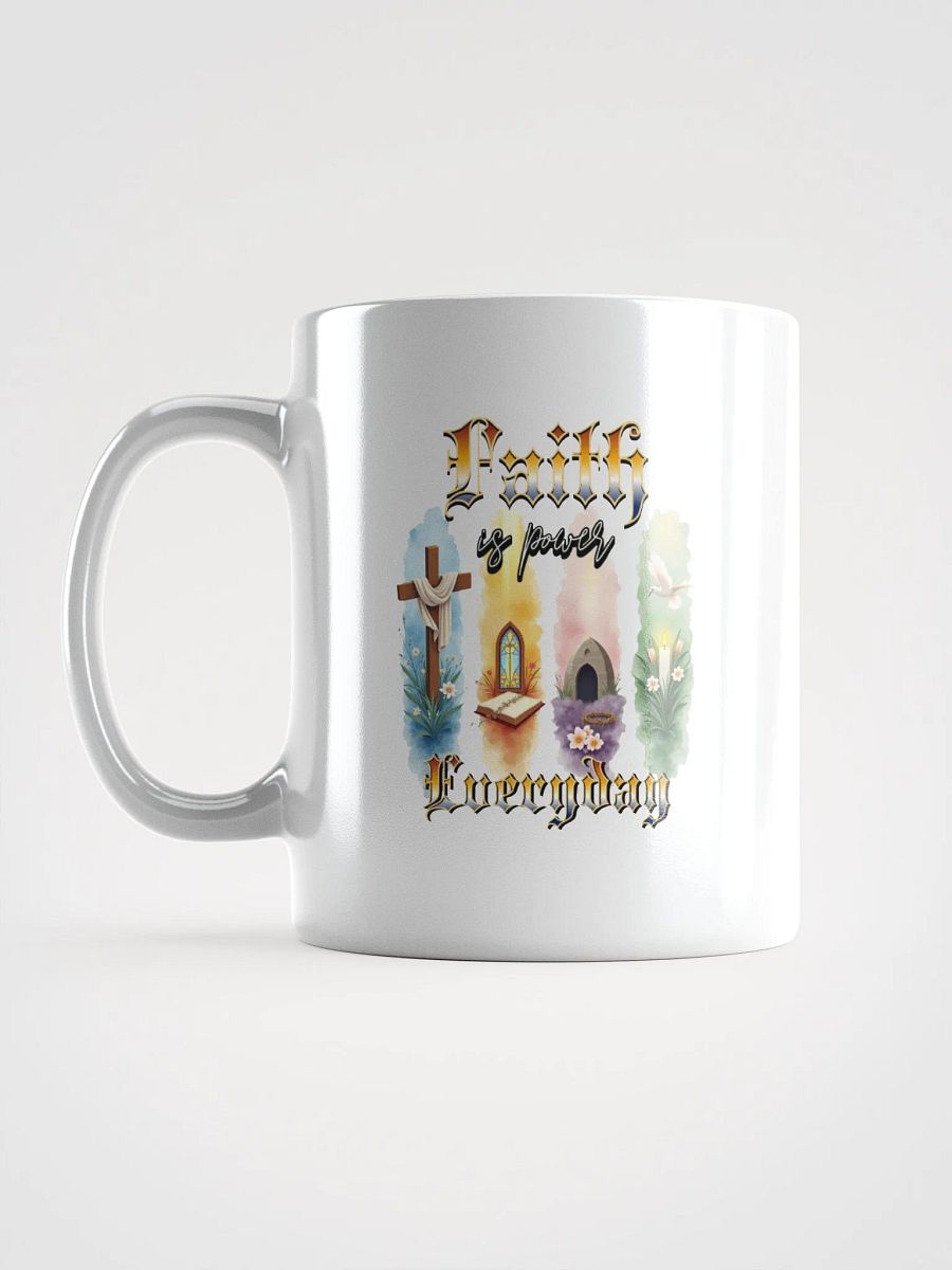 Faith Is Power Everyday Impressions White Glossy Mug product image (1)