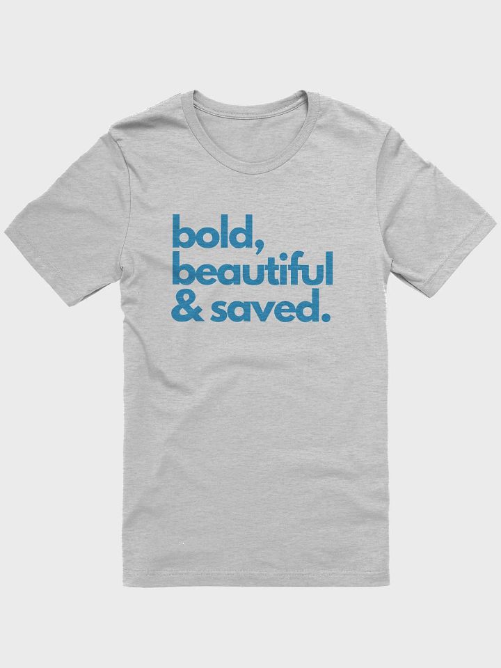 Bold Beautiful & Saved T-Shirt product image (1)