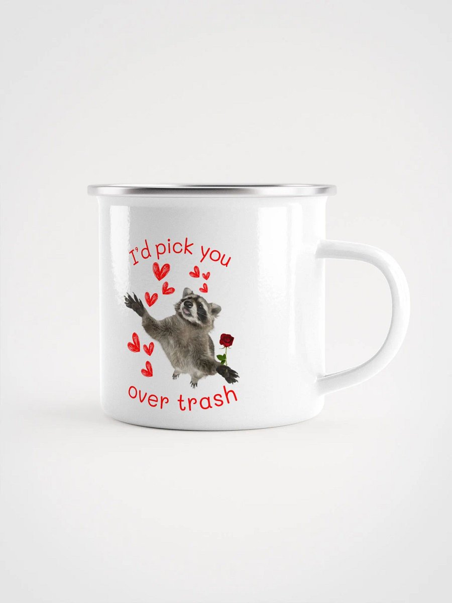 "I’d Pick You Over Trash" Raccoon Enamel Mug product image (3)