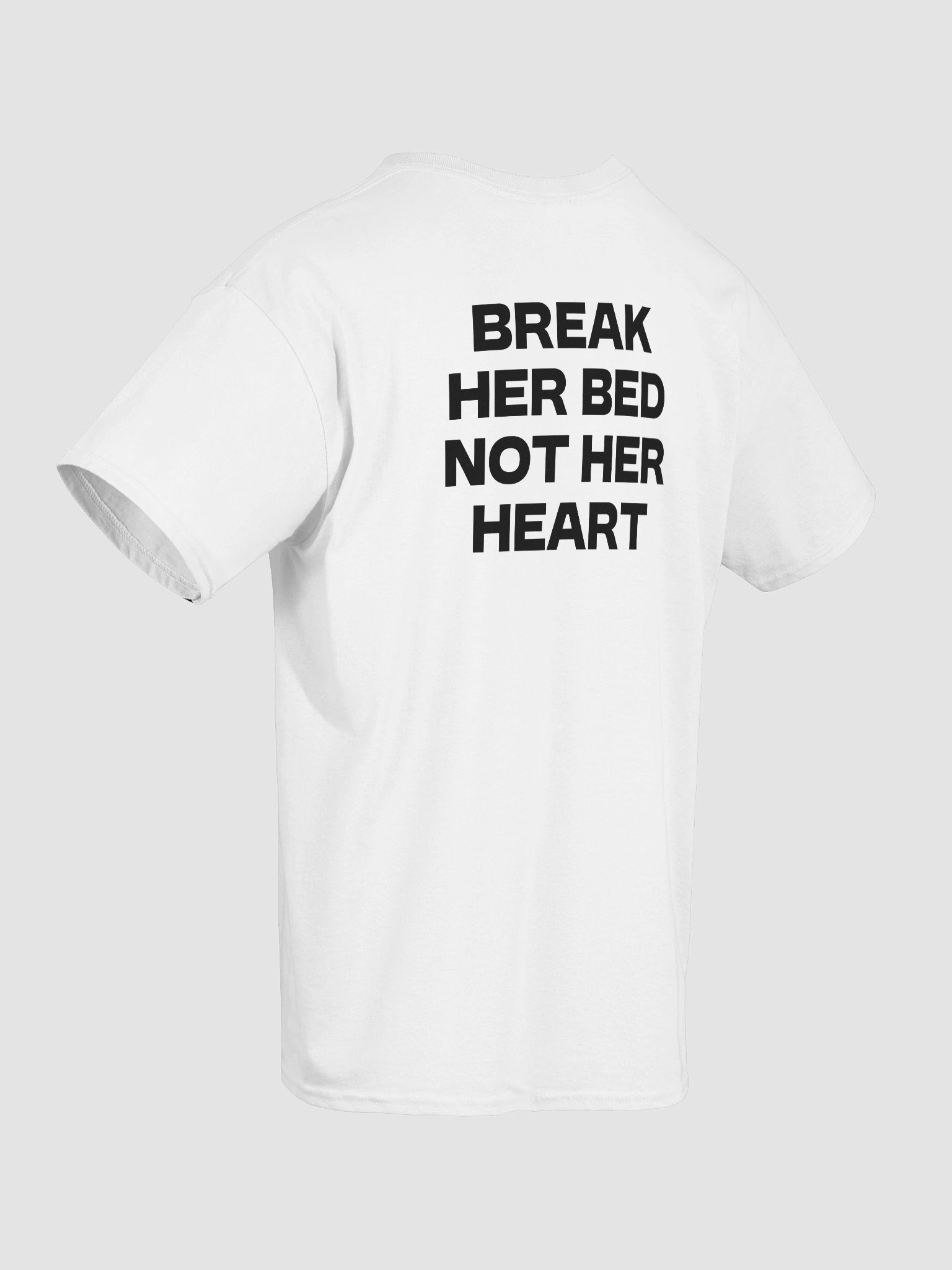 BREAK HER BED NOT HER HEART T-Shirt product image (28)