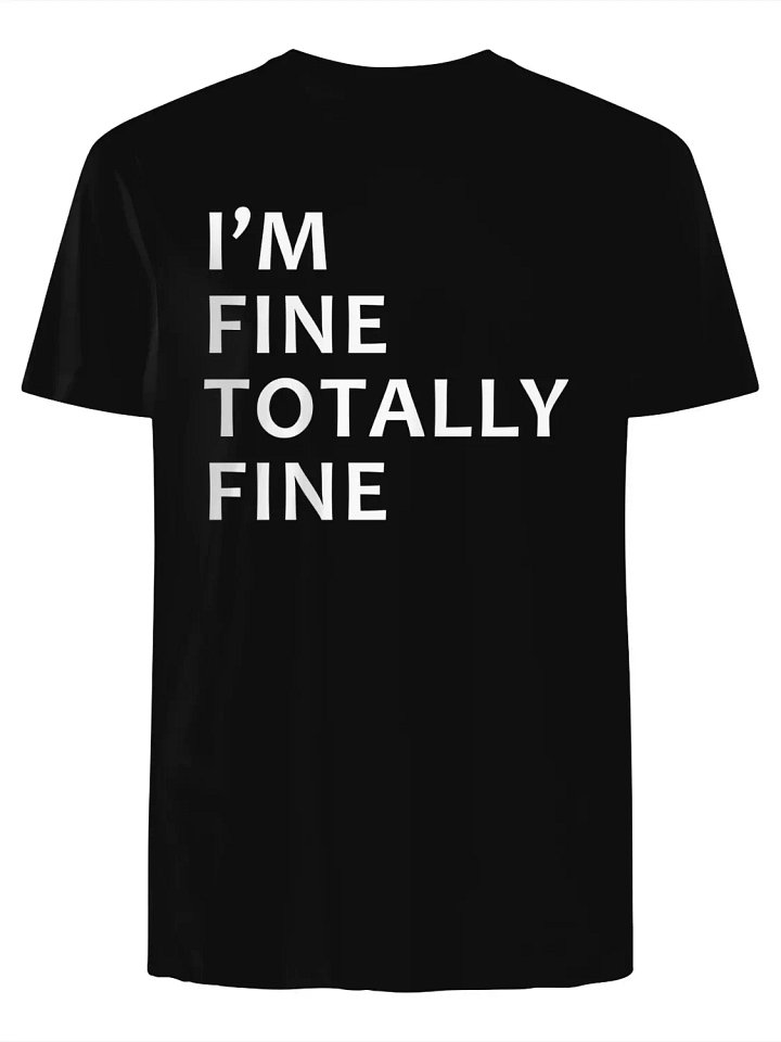 I'm Fine Totally Fine T-Shirt product image (1)