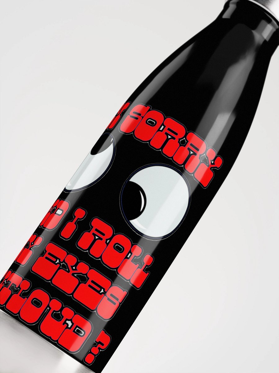 I'M SORRY, DID I ROLL MY EYES OUTLOUD? product image (10)