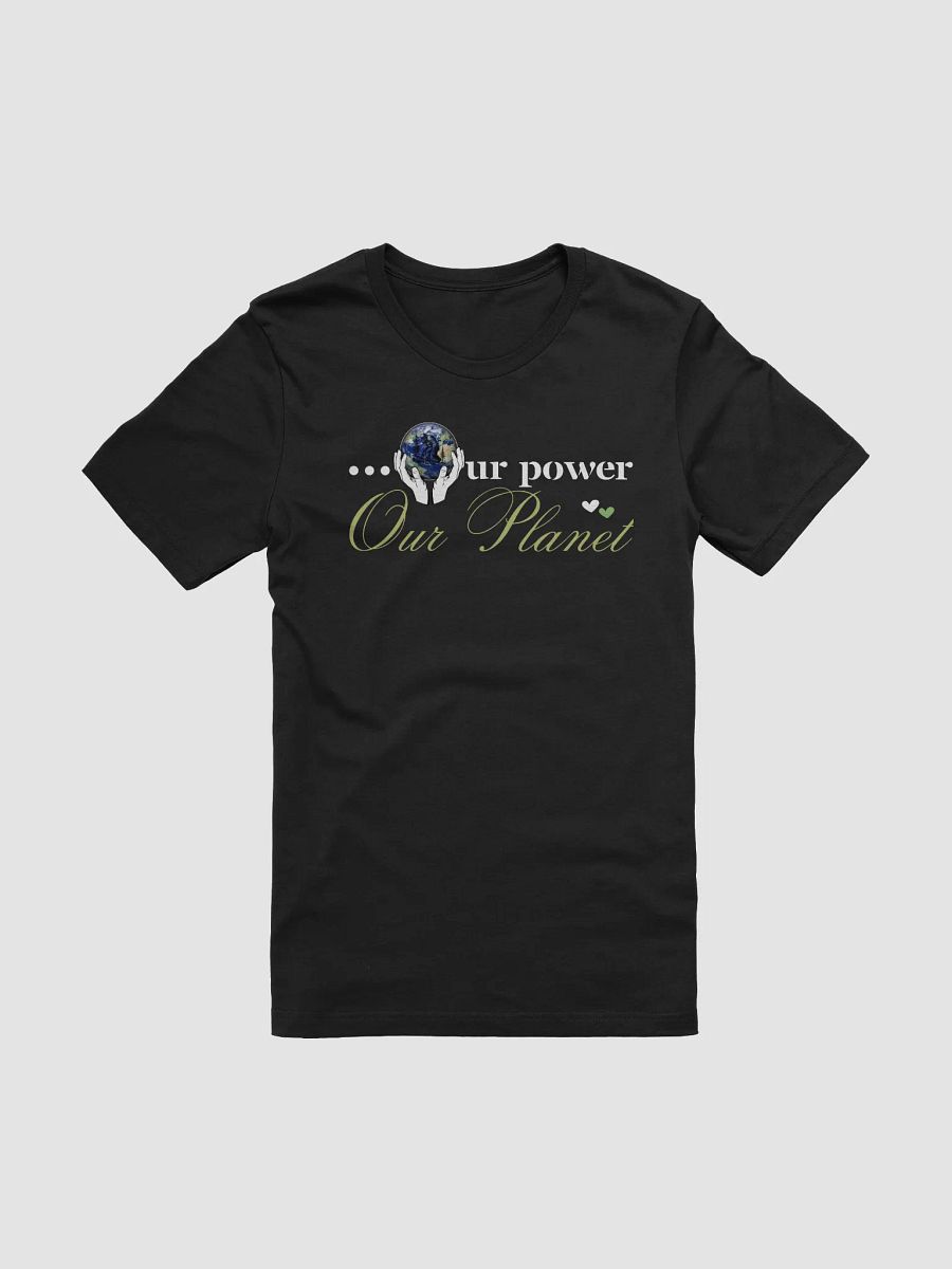 Our Power Our Planet, Erath day Bella Canvas T-shirt product image (2)