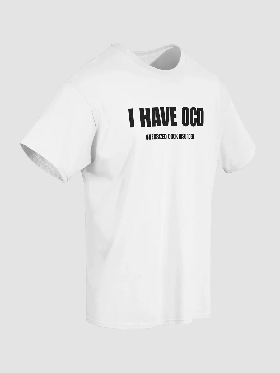 I Have OCD Oversized Cock Disorder Shirt product image (6)