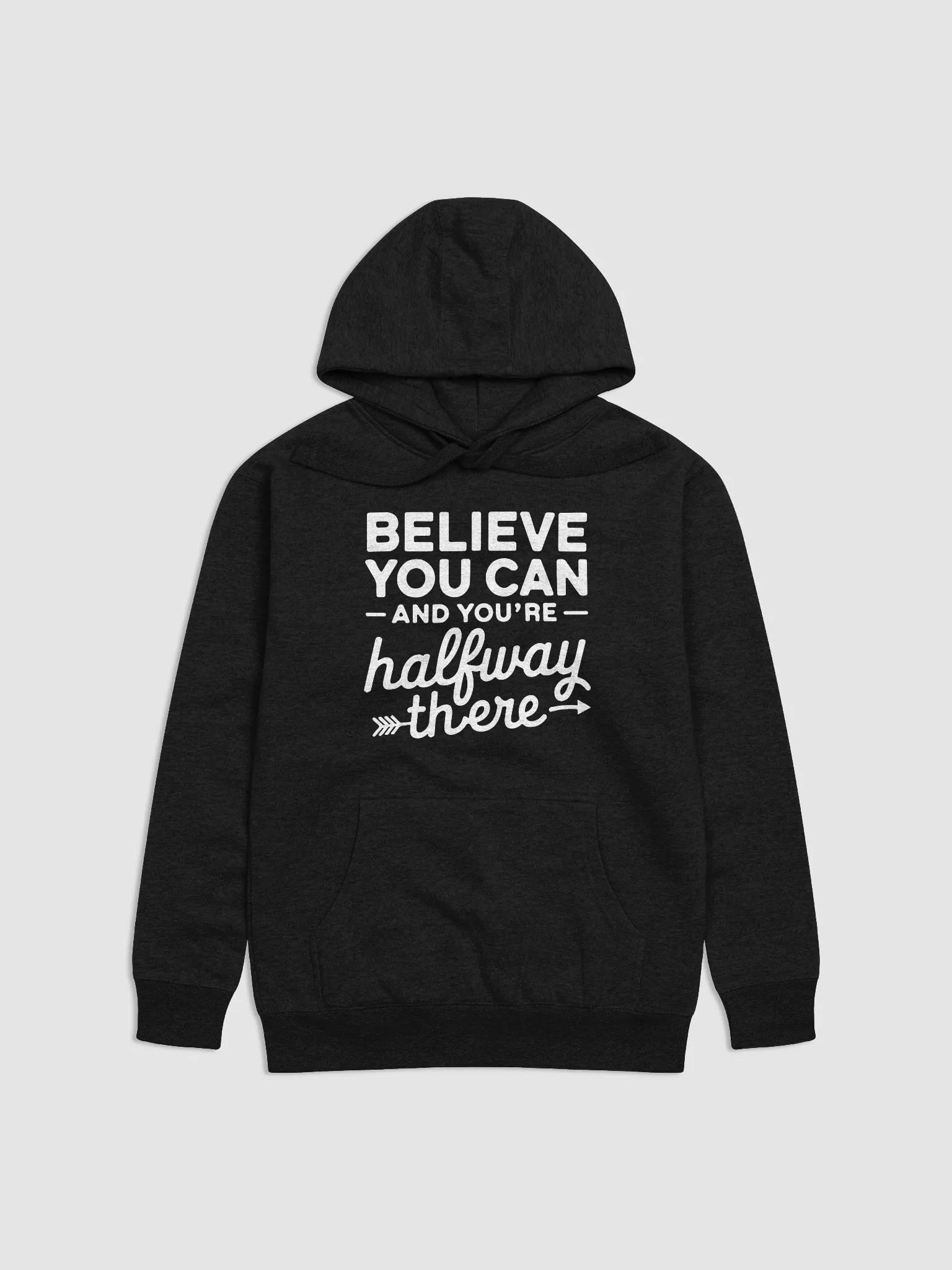 Believe You Can and You're Halfway There Hoodie product image (1)