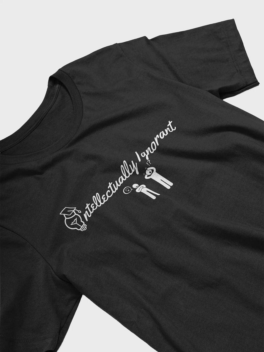 Intellectually Ignorant (WHITE LOGO) Supersoft Tee Shirt product image (35)