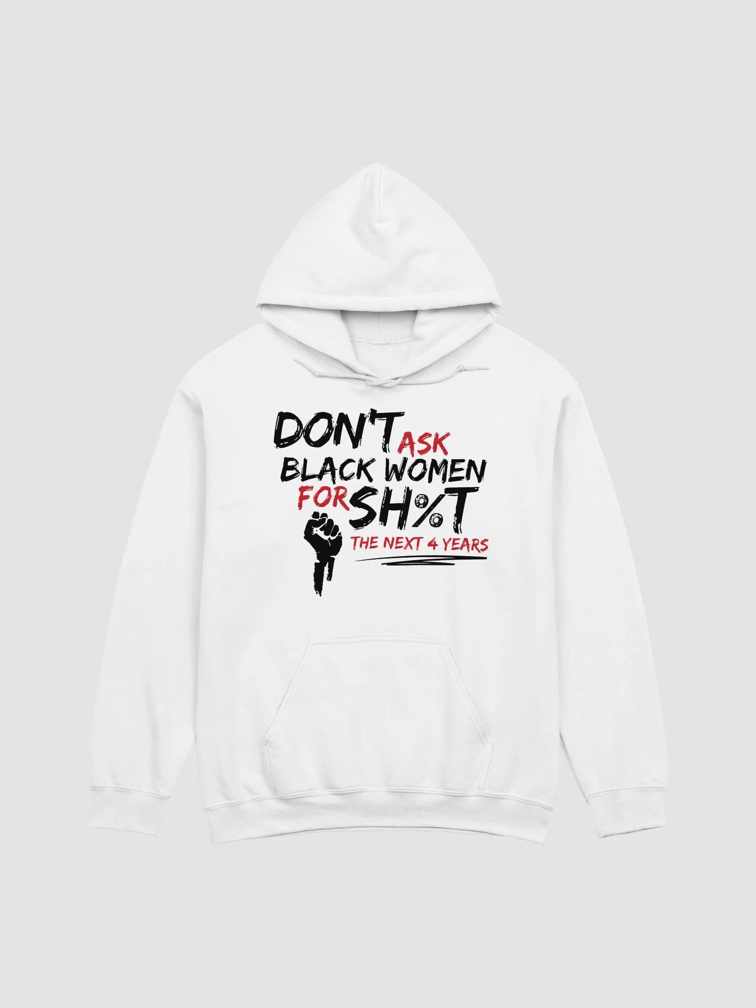 Don’t Ask Black Women for Sh%t for the Next 4 Years Hoodie product image (2)
