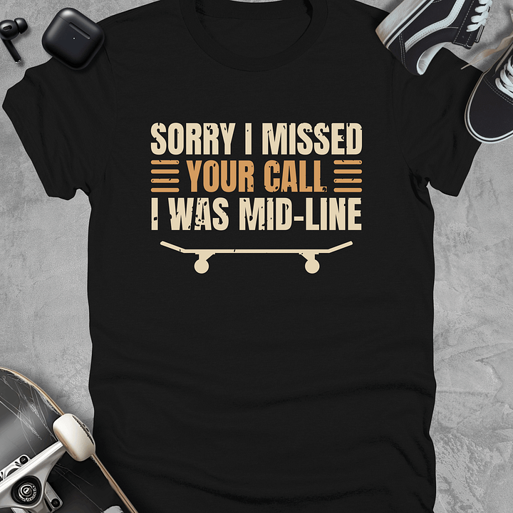 Sorry i missed your call, Funny skateboarding t-shirt, Unisex product image (1)