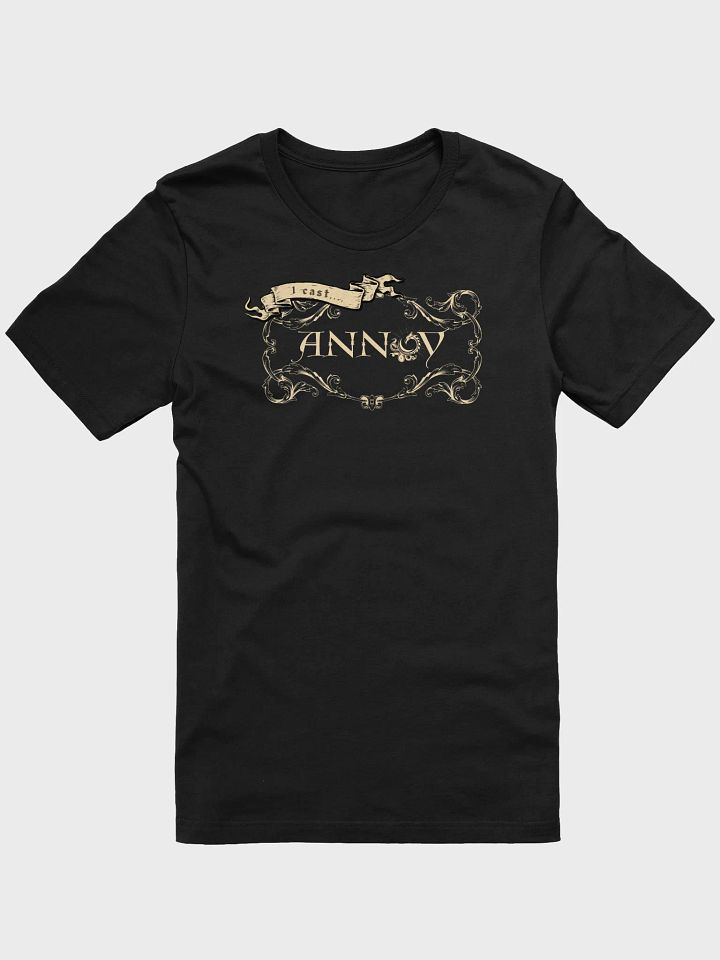 I Cast Annoy T-Shirt product image (1)