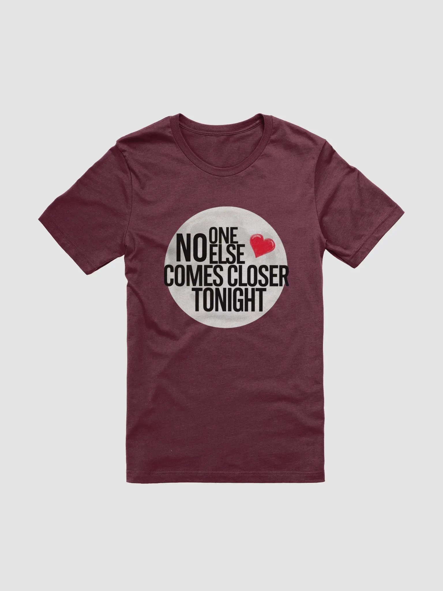 No one else comes closer this Valentine tshirt product image (10)