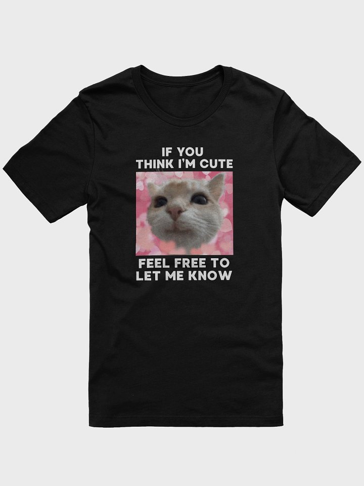 If You Think I'm Cute Cat T-Shirt product image (2)