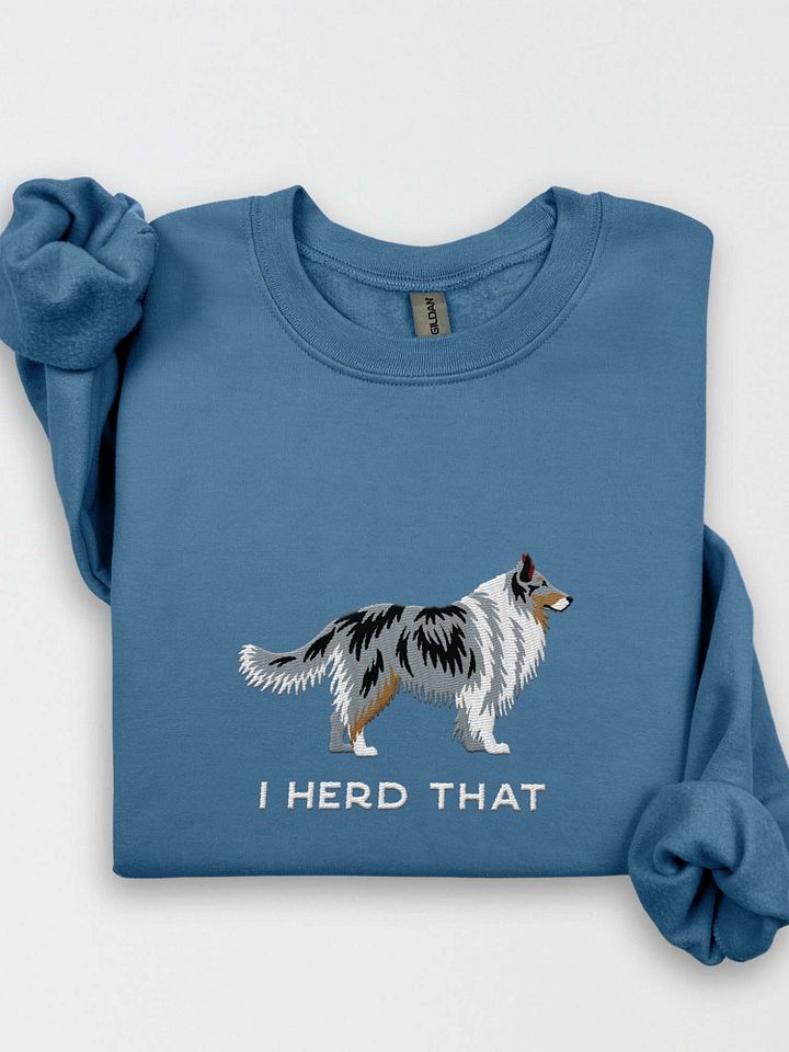 I Herd That Sweatshirt (Embroidered) of a Shetland Sheepdog(Blue Merle) product image (1)