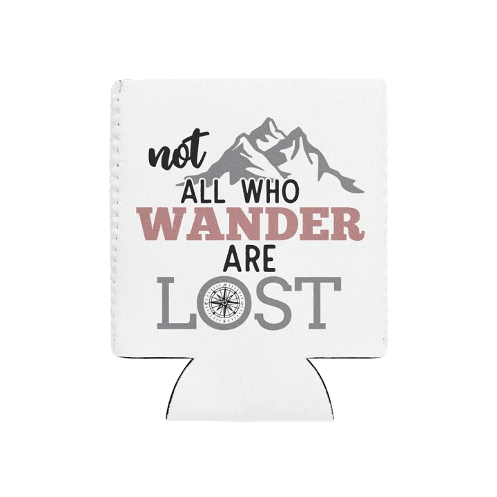 Not All Who Wander Are Lost Can Cooler product image (1)