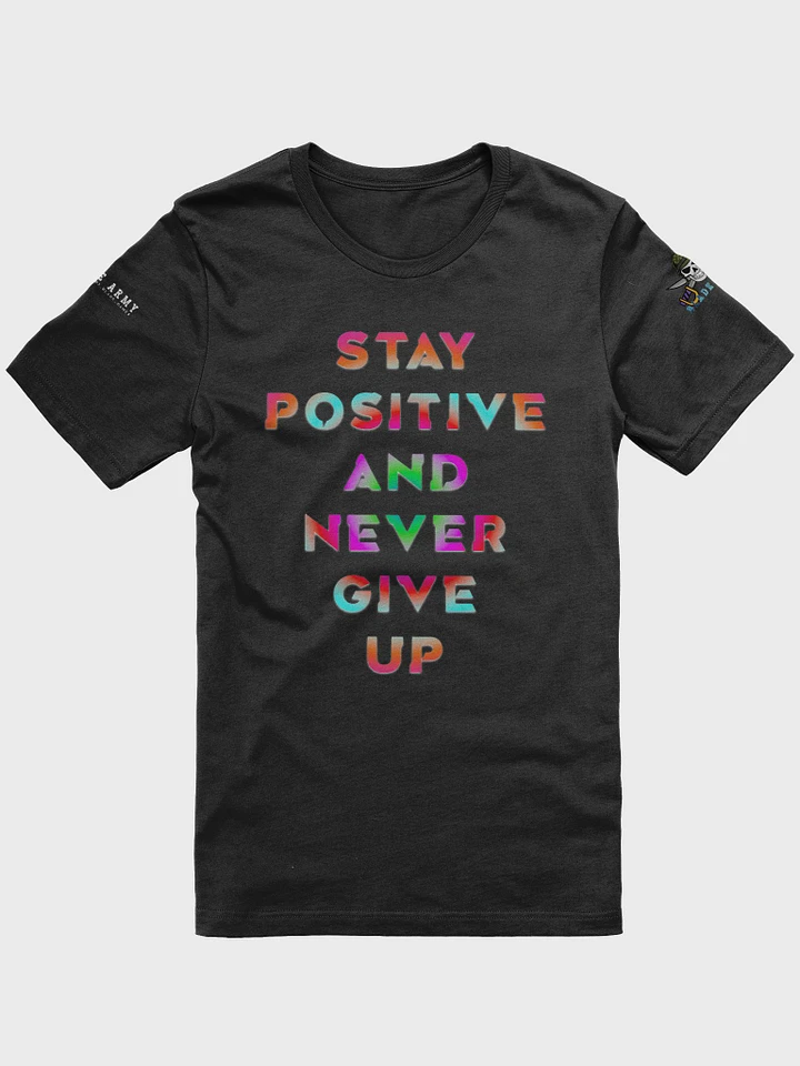 Blade Army T-shirts stay positive and never give up Color`s product image (1)