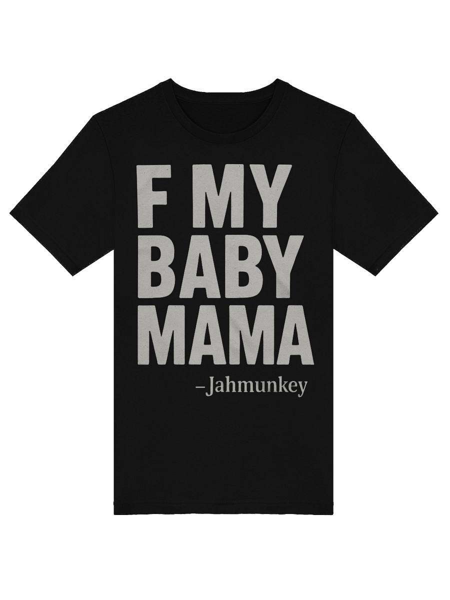 F MY BABY MAMA Tee product image (1)