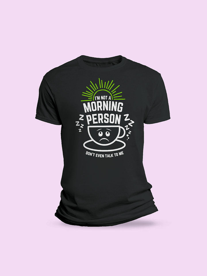 Not a Morning Person T-shirt product image (1)