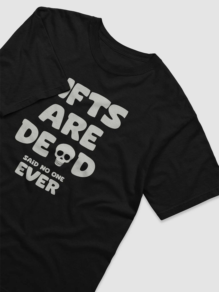 NFTS ARE DEAD SAID NO ONE EVER T-SHIRT product image (2)