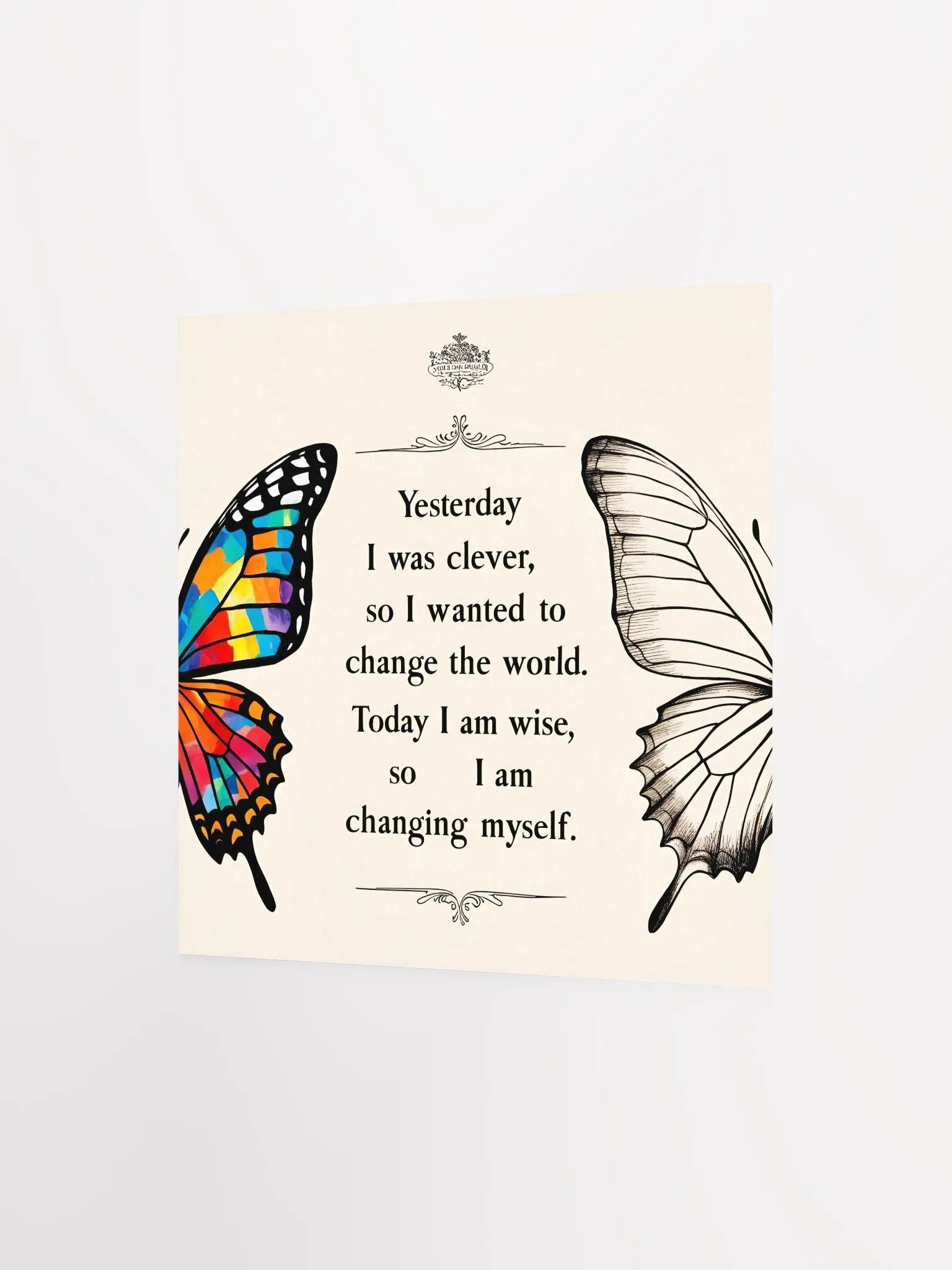 Yesterday I was clever, so I wanted to change the world. Today I am wise, so I am changing myself. - Enhanced Matte Paper Poster product image (7)
