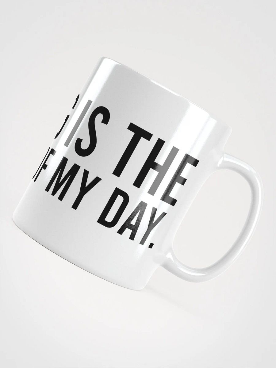 This mug is the best part of my day. - coffee mug product image (12)