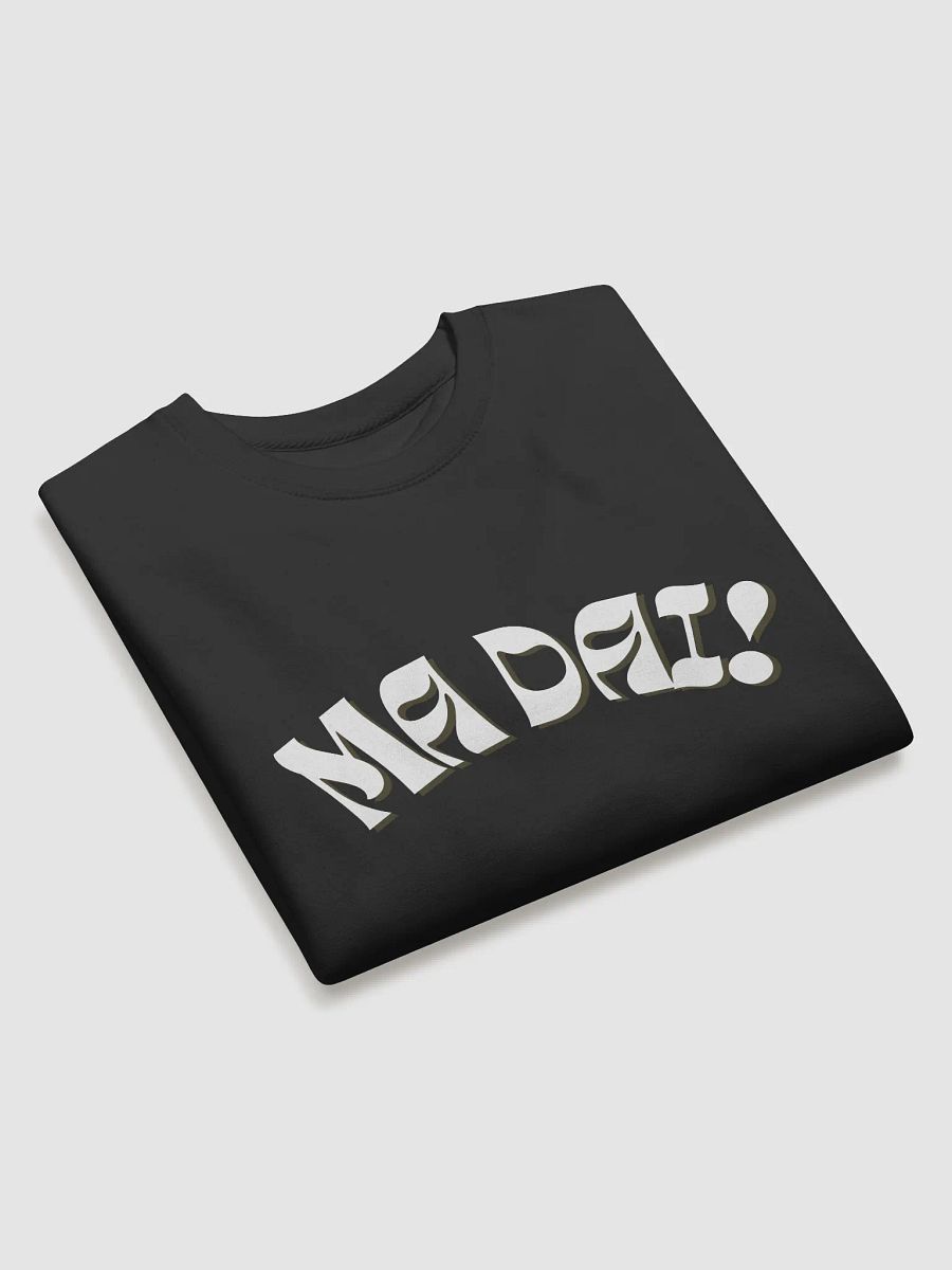 Ma Dai! Italian Themed Sweatshirt - Gift Idea product image (3)