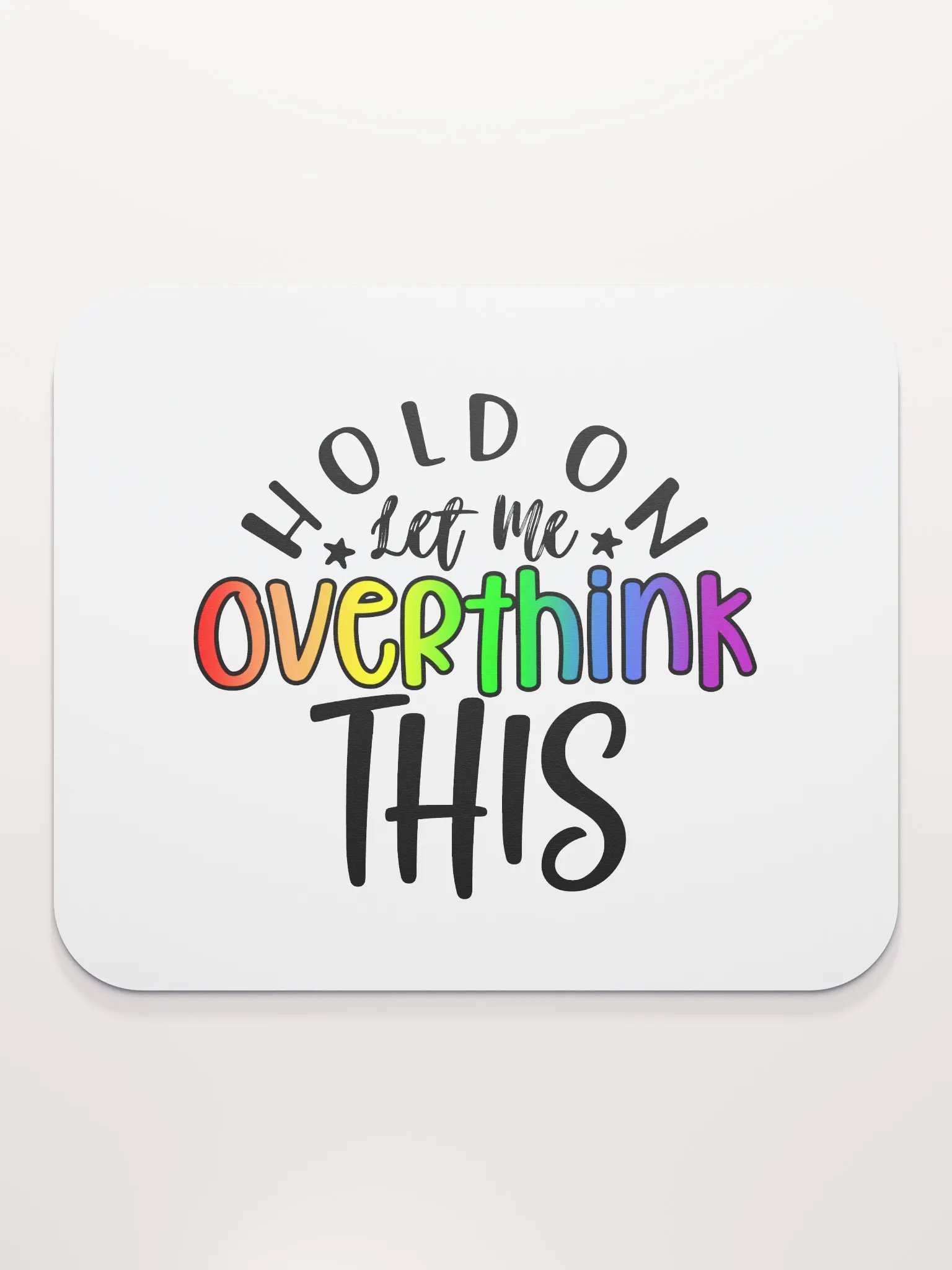 Hold On Let Me Overthink This - Rainbow product image (2)