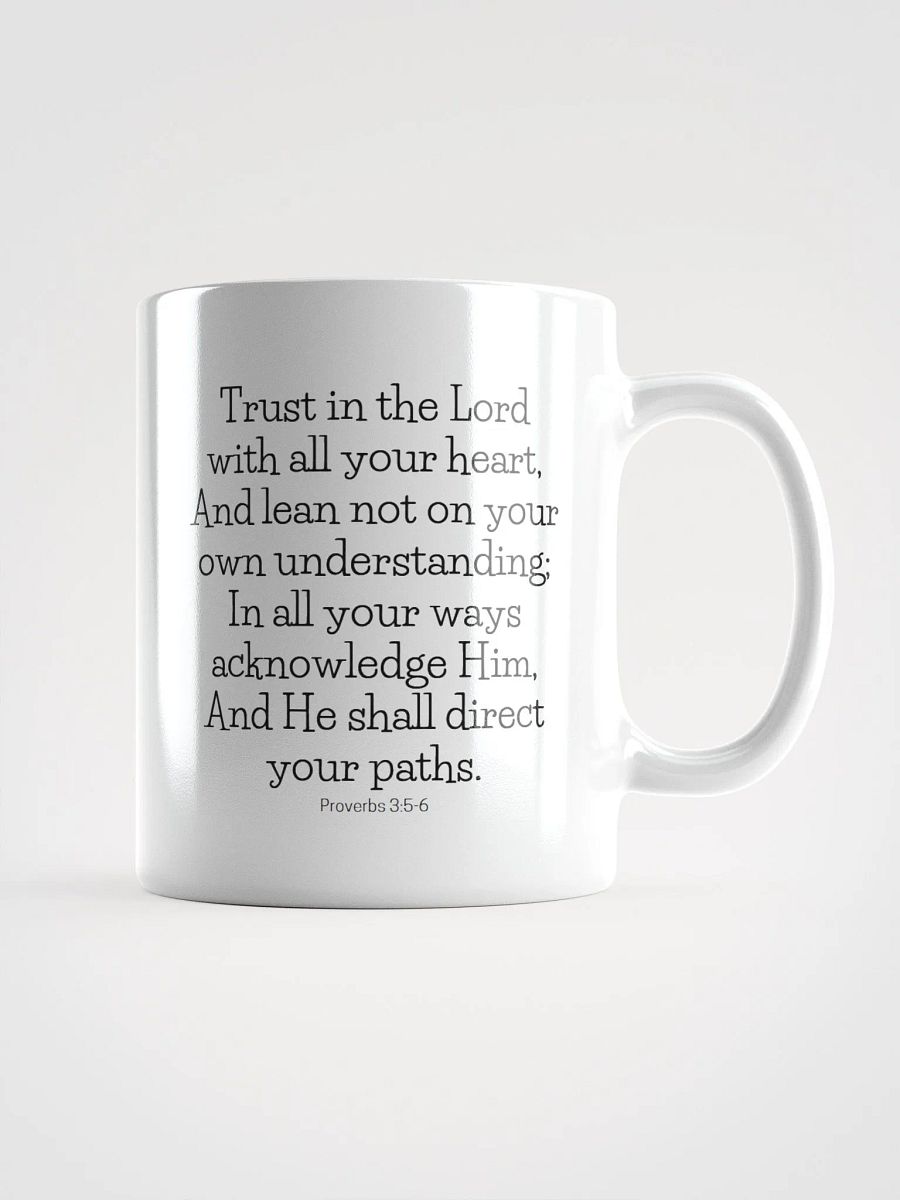 Trust In The Lord With All Your Heart, And Lean Not On Your Own Understanding Proverbs 3:5-6 White Glossy Mug 11/15/20oz product image (1)
