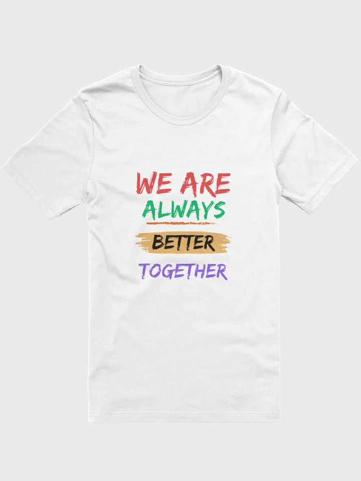 Kyburg60 - We Are Always Better Together T-shirt product image (1)