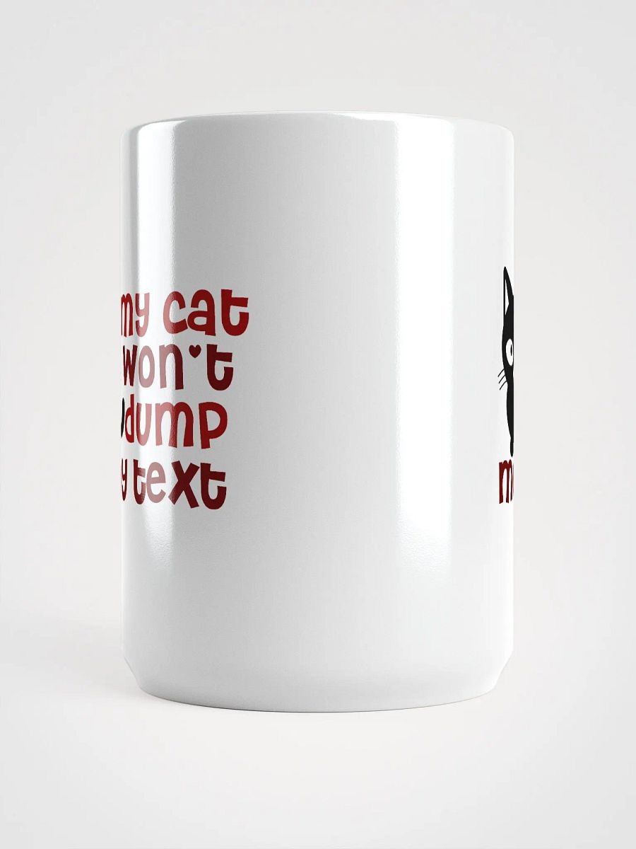 My cat won't dump me by text - mug product image (5)